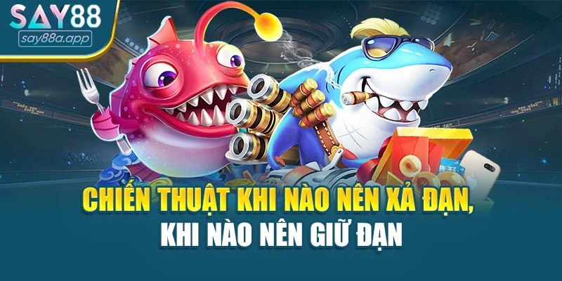 Chiến thuật khi nào nên xả đạn, khi nào nên giữ đạn