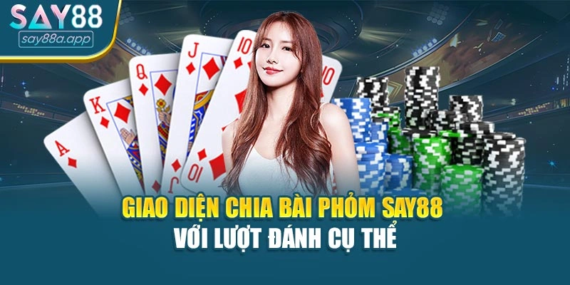 Giao diện chia bài Phỏm SAY88 với lượt đánh cụ thể