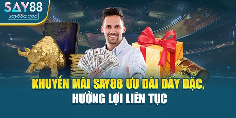 Khuyến Mãi SAY88 Ưu Đãi Dày Đặc, Hoàn Trả Liên Tục