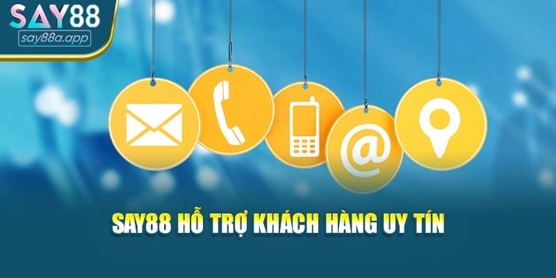 SAY88 hỗ trợ khách hàng 24/7