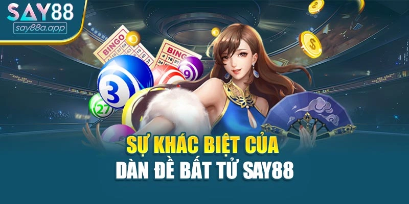 Sự khác biệt của dàn đề bất tử SAY88