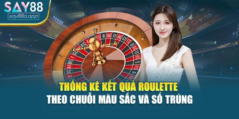 Thống kê kết quả roulette theo chuỗi màu sắc và số trúng