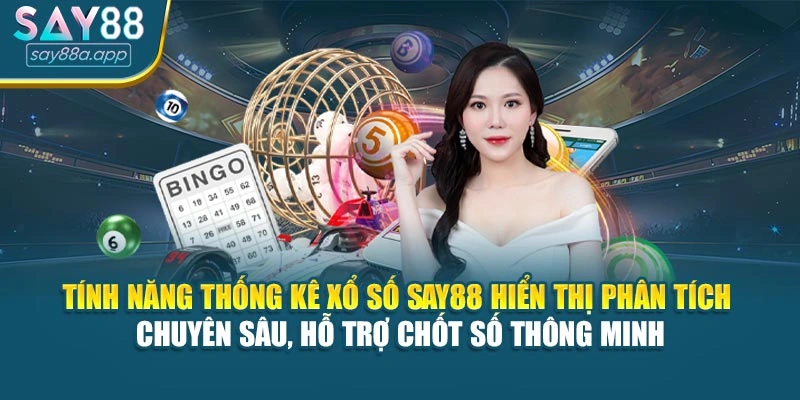 Tính năng thống kê xổ số SAY88 hiển thị phân tích chuyên sâu, hỗ trợ chốt số thông minh