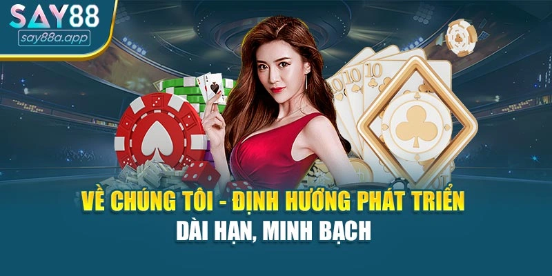 Về chúng tôi - Định hướng phát triển dài hạn, minh bạch