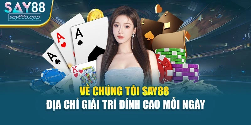 Về Chúng Tôi SAY88: Chất Lượng Dịch Vụ Tạo Nên Thương Hiệu